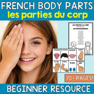 French Body Parts Unit, Posters & Project - Middle Years FSL - 5th to 8th Grade