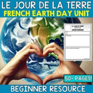 French Earth Day Unit - le jour de la terre - FSL games, activities & posters