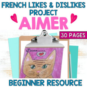 French Valentine's Day Project - 'aimer' to like - Middle Years French Unit